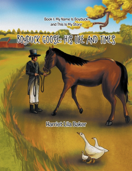 Boyduck Goose: His Life and Times (e-bog) af Baker, Harriet Lila