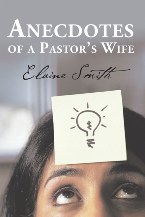 Anecdotes of a Pastor's Wife (e-bog) af Smith, Elaine