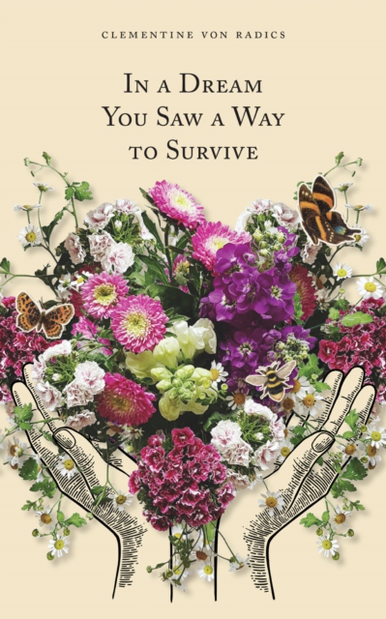 In a Dream You Saw a Way to Survive (e-bog) af Clementine von Radics