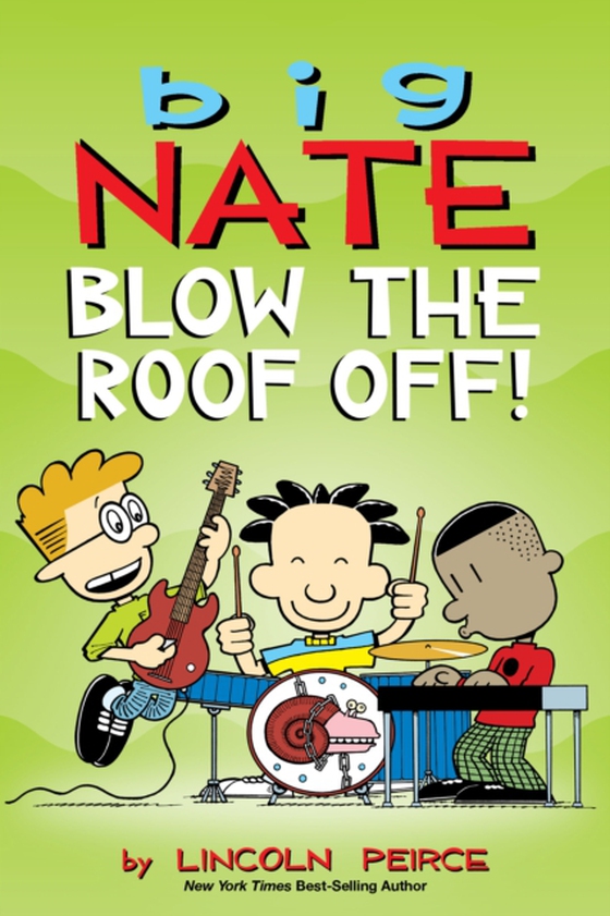 Big Nate: Blow the Roof Off! (e-bog) af Lincoln Peirce