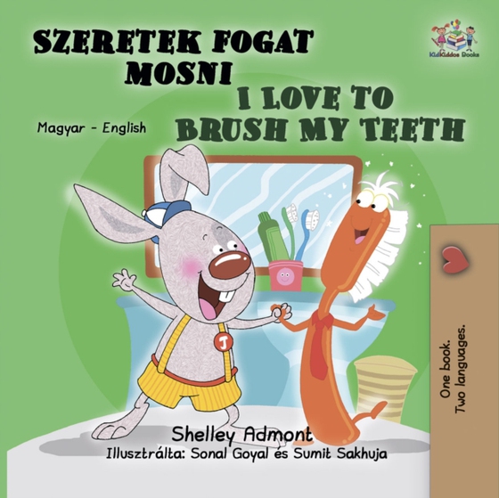 I Love to Brush My Teeth (Hungarian English Bilingual Book)