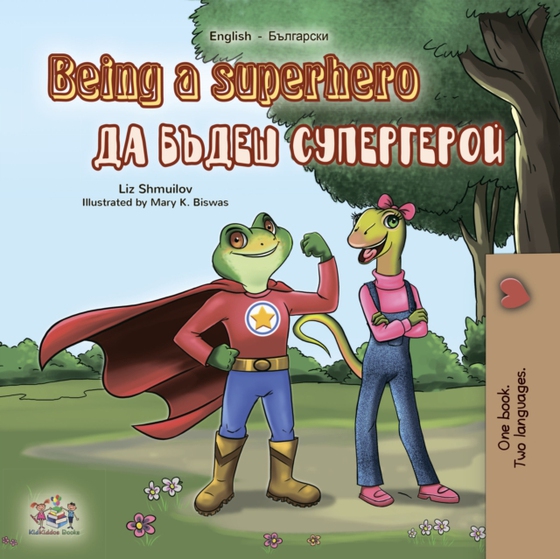 Being a Superhero (English Bulgarian Bilingual Book) (e-bog) af Liz Shmuilov