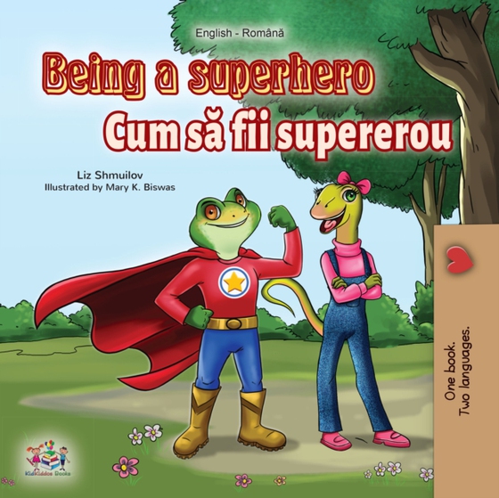 Being a Superhero (English Romanian Bilingual) (e-bog) af Liz Shmuilov