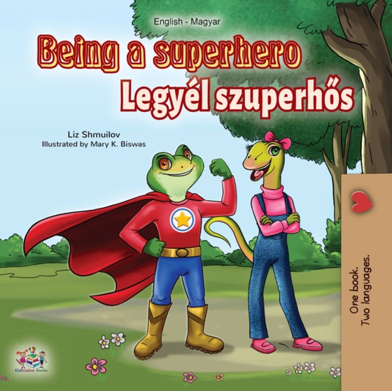 Being a Superhero (English Hungarian Bilingual Book) (e-bog) af Liz Shmuilov