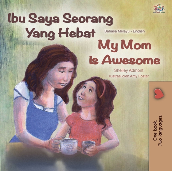 Ibu Saya Seorang Yang Hebat My Mom is Awesome (e-bog) af Books, KidKiddos