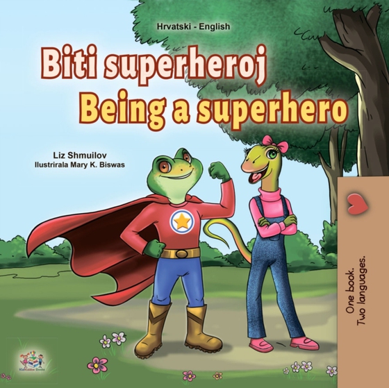 Biti superheroj Being a Superhero (e-bog) af Liz Shmuilov