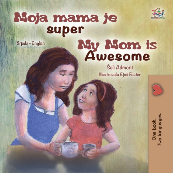 Moja mama je super My Mom is Awesome (e-bog) af Books, KidKiddos