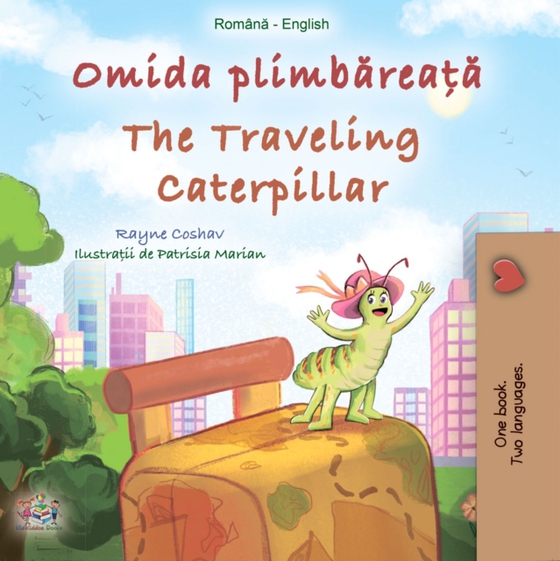 Omida plimbăreață The traveling caterpillar (e-bog) af Rayne Coshav