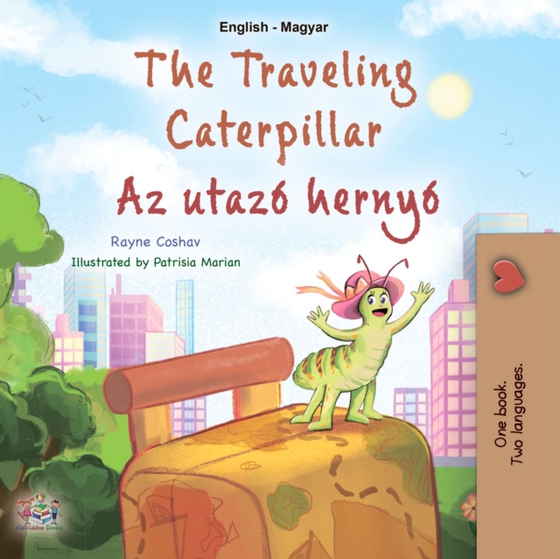 traveling Caterpillar Az utazo hernyo (e-bog) af Rayne Coshav