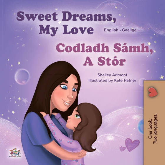 Sweet Dreams, My Love Codladh Samh, A Stor (e-bog) af Shelley Admont