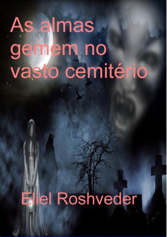 almas gemem no vasto cemitério (e-bog) af Roshveder, Eliel