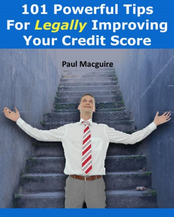 101 Powerful Tips For Legally Improving Your Credit Score (e-bog) af Editorial, Max