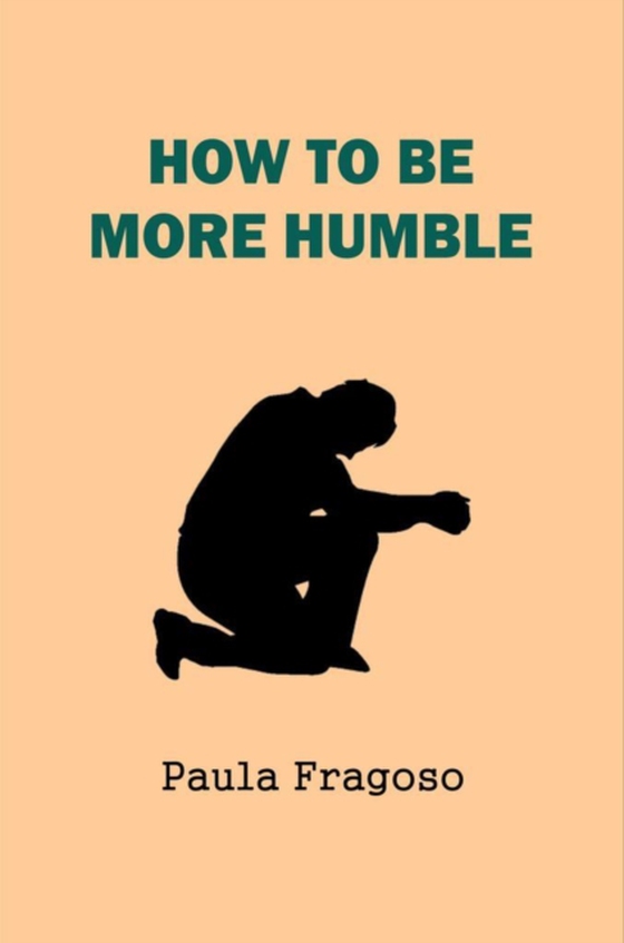 How to be more humble (e-bog) af Fragoso, Paula