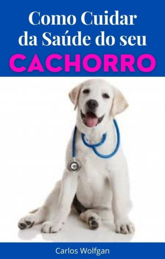 Como cuidar da saúde do seu cachorro (e-bog) af Editorial, Max