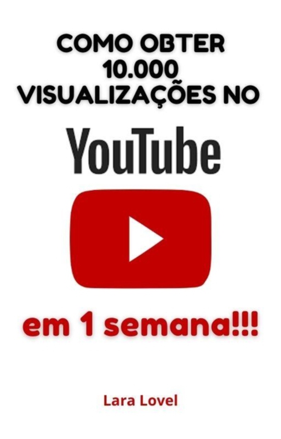 Como obter 10.000 visualizações no YouTube em uma semana (e-bog) af Editorial, Max