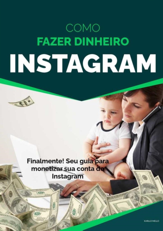 Como Fazer Dinheiro no INSTAGRAM (e-bog) af MELLO, Karllo