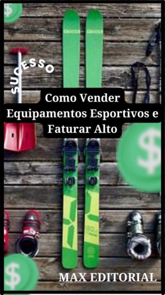 Como Vender Equipamentos Esportivos e Faturar Alto (e-bog) af Editorial, Max