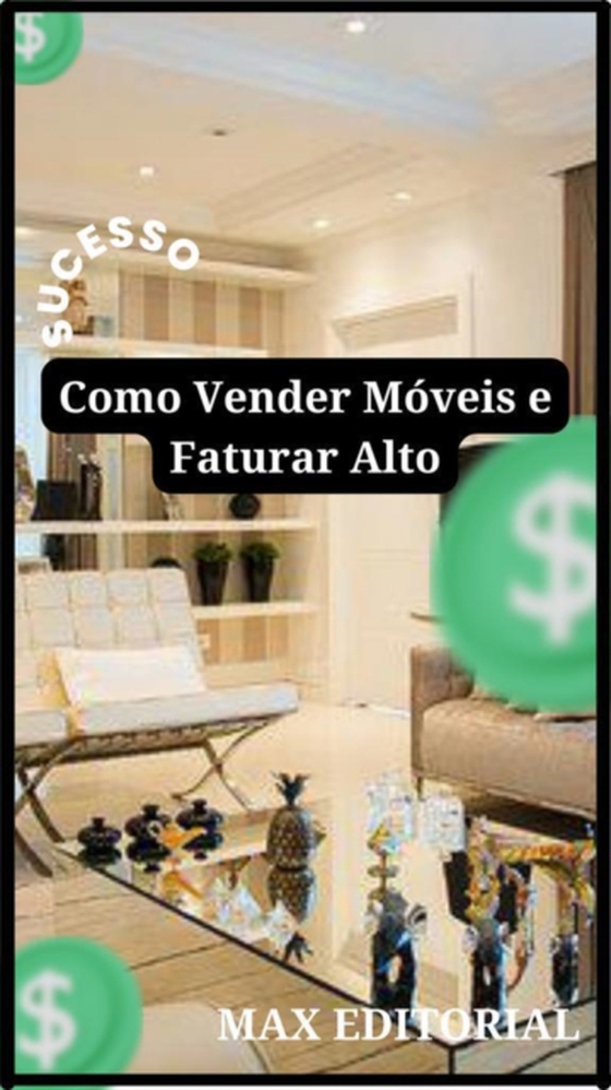 Como Vender Móveis e Faturar Alto (e-bog) af Editorial, Max