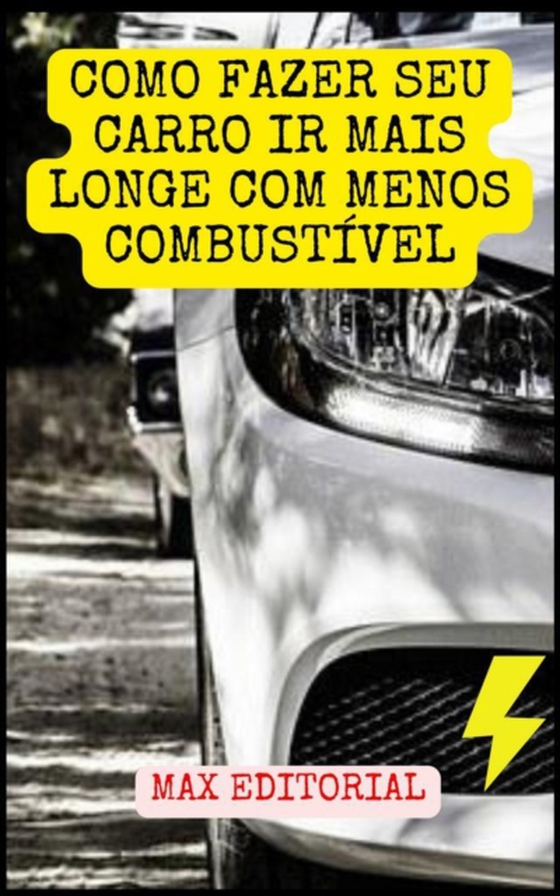 COMO FAZER SEU CARRO IR MAIS LONGE COM MENOS COMBUSTÍVEL (e-bog) af Editorial, Max