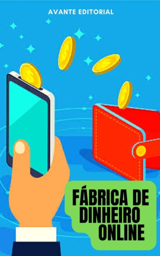 Fábrica de dinheiro online (e-bog) af EDITORIAL, AVANTE