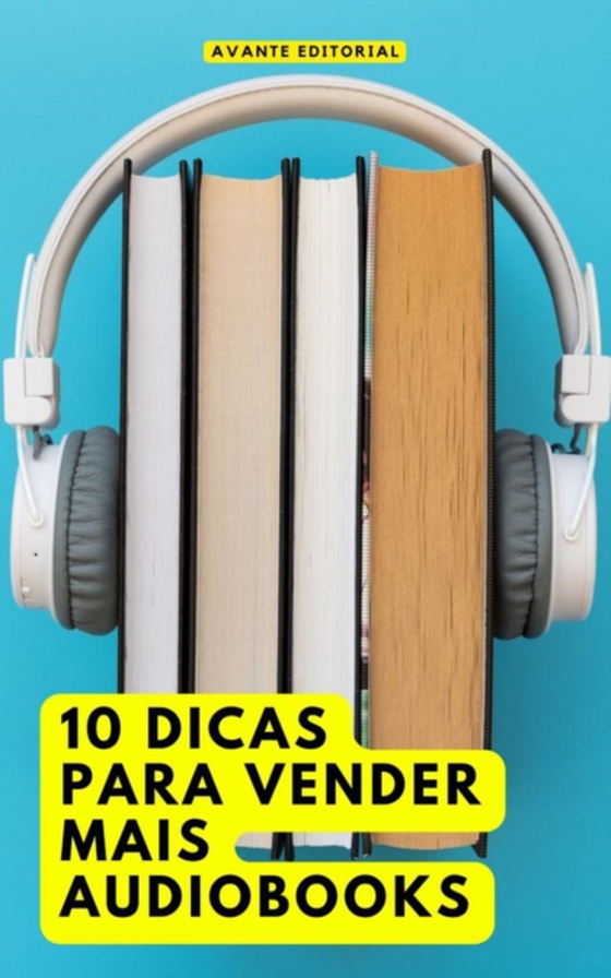 10 Dicas Para Vender Mais Audiobooks (e-bog) af EDITORIAL, AVANTE