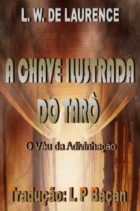 Chave Ilustrada do Tarô (e-bog) af Tradutor, L P Bacan