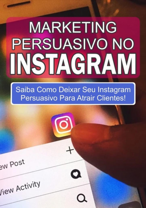 Marketing Persuasivo No Instagram (e-bog) af DRAGAO, CASA DO