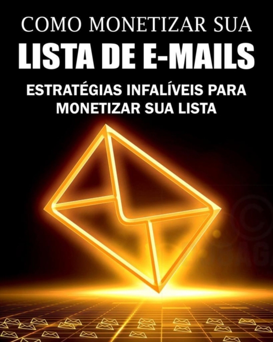 Como Monetizar Sua Lista De E-mail