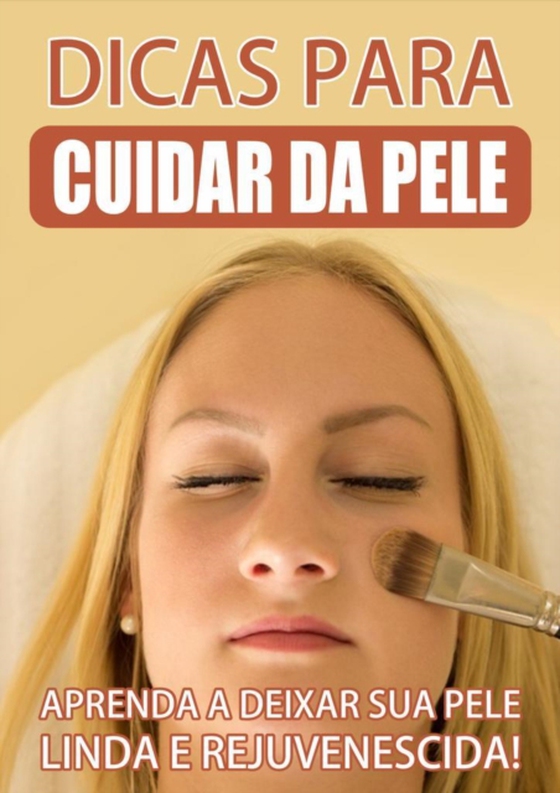 Dicas Para Cuidar Da Pele