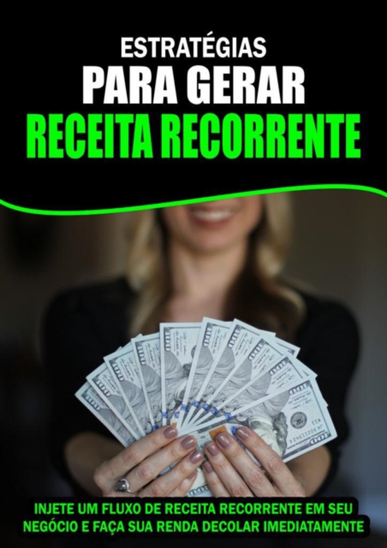 Estratégias Para Gerar Receita Recorrente