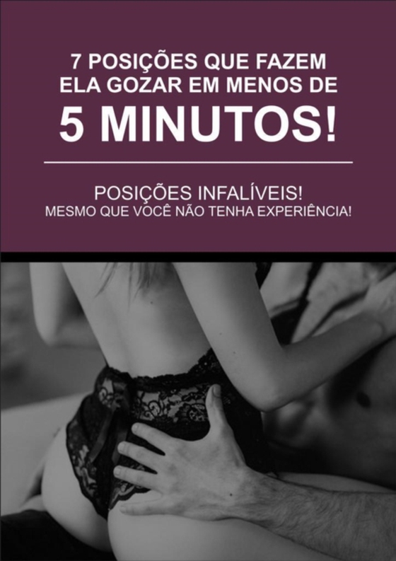 7 Posições Que Fazem Ela Gozar Em Menos De 5 Minutos! (e-bog) af EDITORIAL, AVANTE