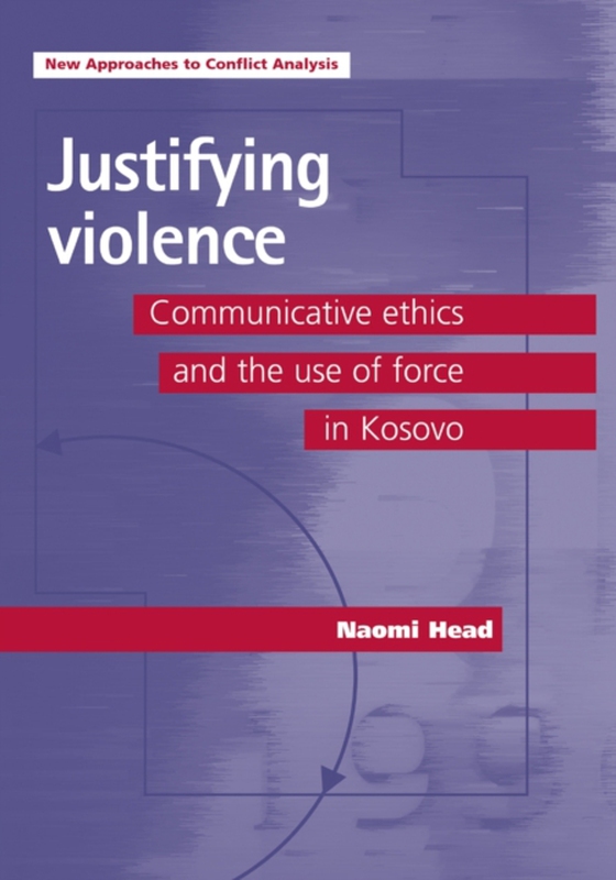 Justifying violence (e-bog) af Head, Naomi