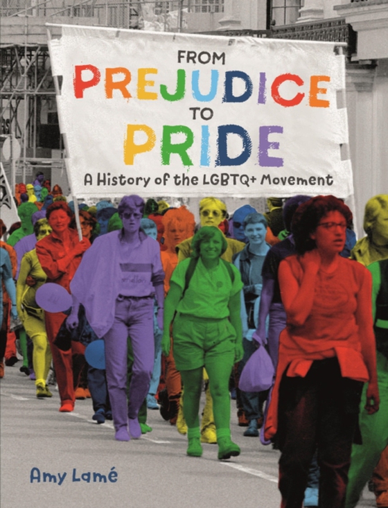 From Prejudice to Pride: A History of LGBTQ+ Movement (e-bog) af Lam, Amy