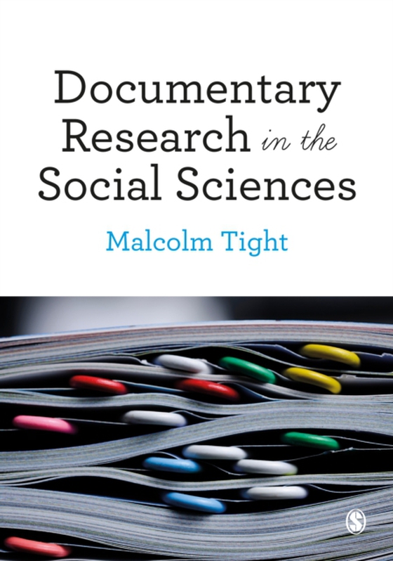 Documentary Research in the Social Sciences (e-bog) af Tight, Malcolm