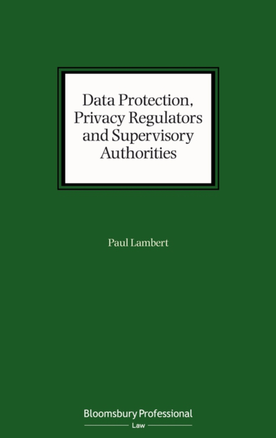 Data Protection, Privacy Regulators and Supervisory Authorities