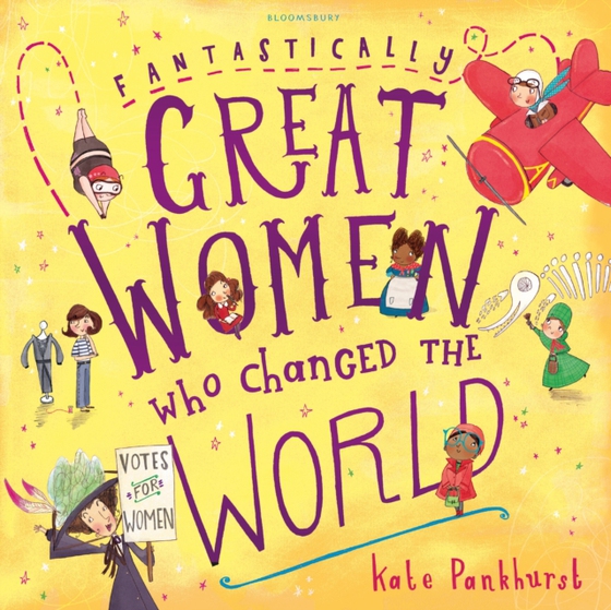 Fantastically Great Women Who Changed The World (e-bog) af Kate Pankhurst, Pankhurst