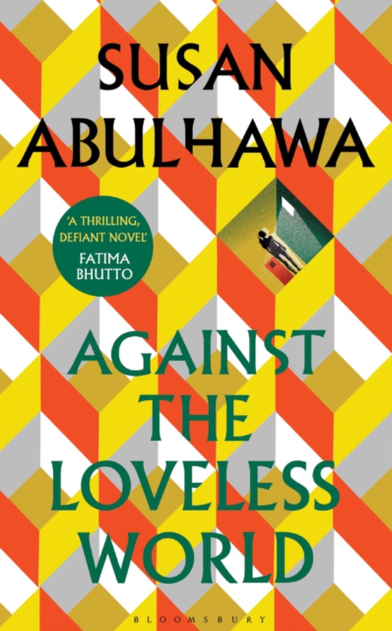 Against the Loveless World (e-bog) af Susan Abulhawa, Abulhawa