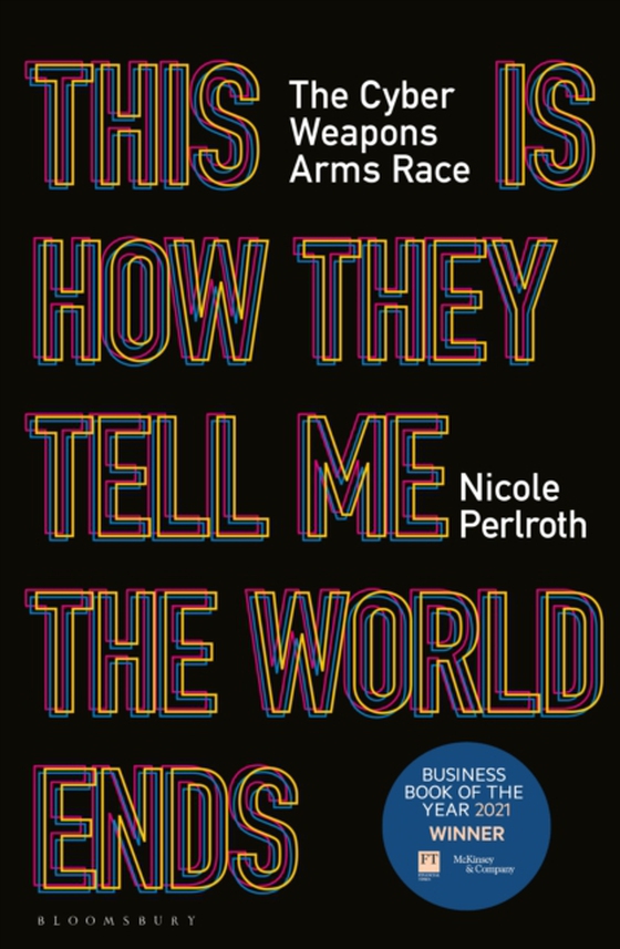 This Is How They Tell Me the World Ends (e-bog) af Nicole Perlroth, Perlroth