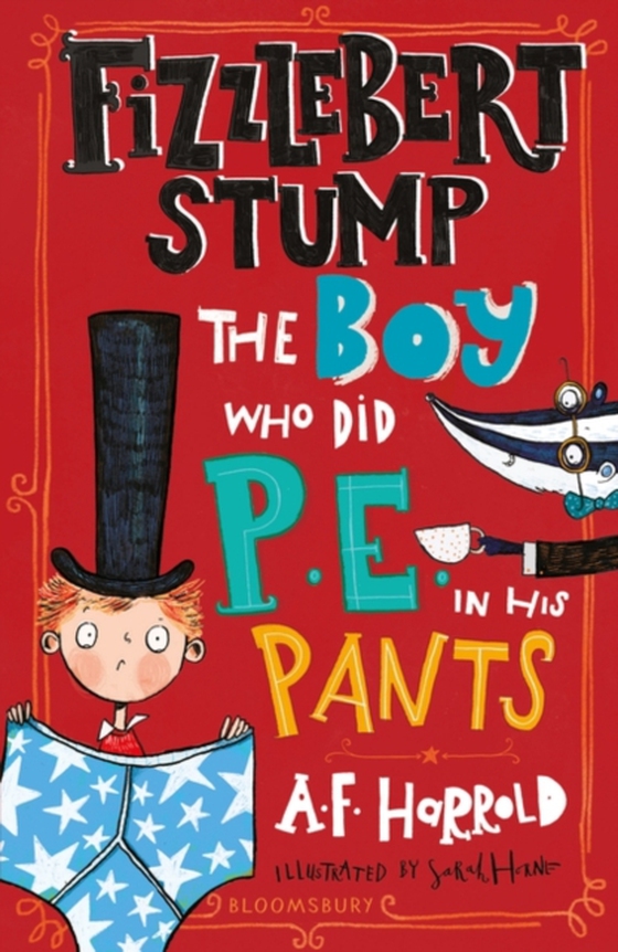 Fizzlebert Stump: The Boy Who Did P.E. in his Pants (e-bog) af A.F. Harrold, Harrold