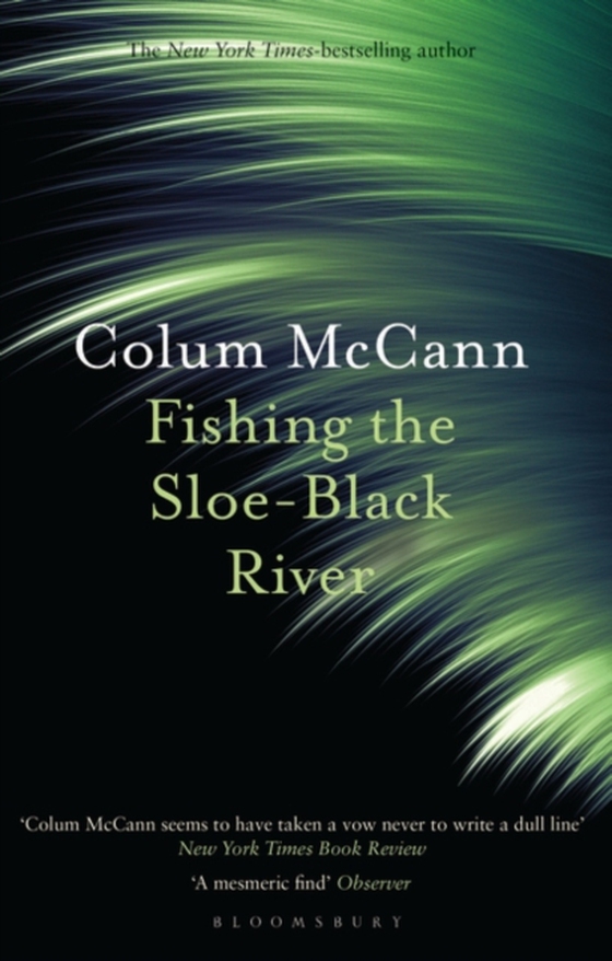 Fishing the Sloe-Black River (e-bog) af Colum McCann, McCann