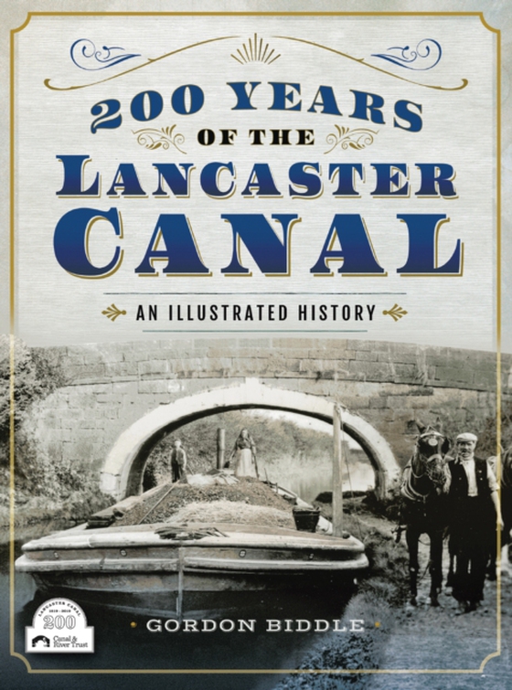 200 Years of The Lancaster Canal (e-bog) af Gordon Biddle, Biddle