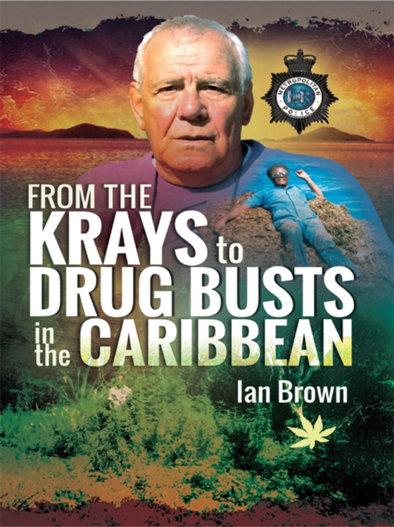 From the Krays to Drug Busts in the Caribbean (e-bog) af Ian Brown, Brown