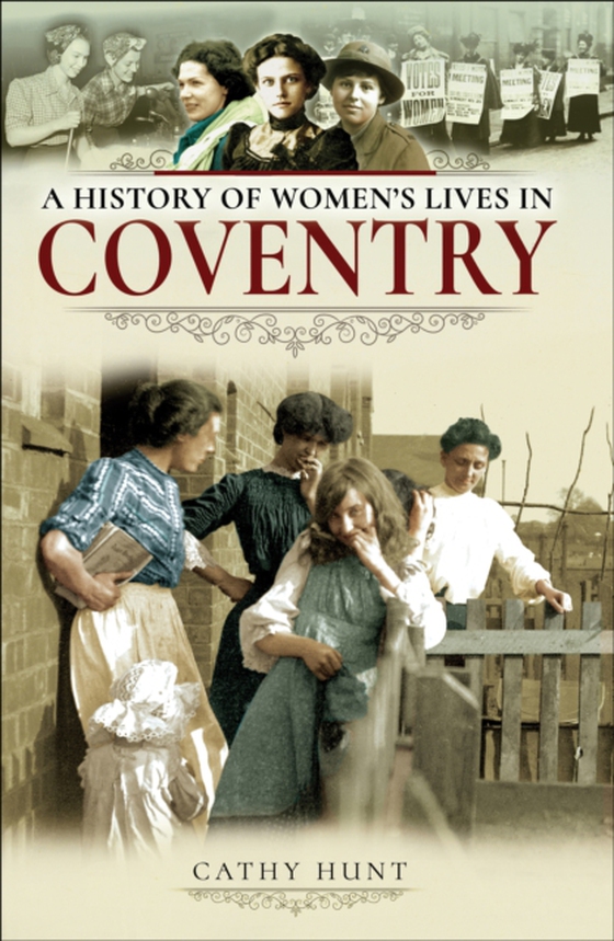 History of Women's Lives in Coventry (e-bog) af Hunt, Cathy