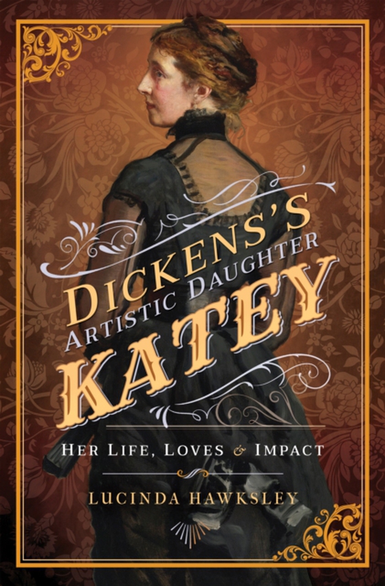 Dickens's Artistic Daughter Katey (e-bog) af Hawksley, Lucinda