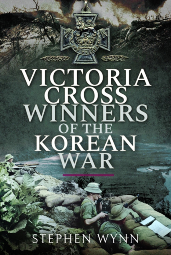 Victoria Cross Winners of the Korean War (e-bog) af Stephen Wynn, Wynn