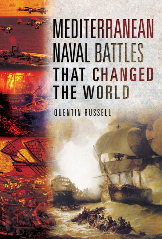 Mediterranean Naval Battles That Changed the World (e-bog) af Russell, Quentin