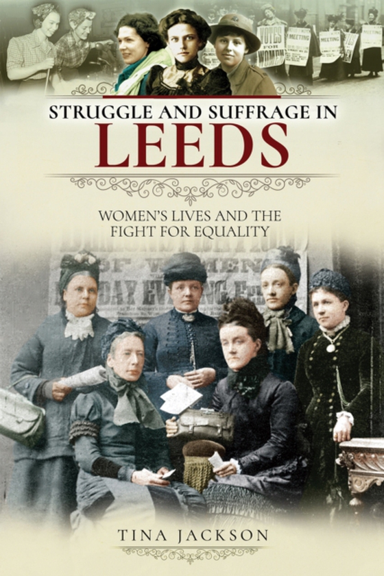 Struggle and Suffrage in Leeds (e-bog) af Jackson, Tina