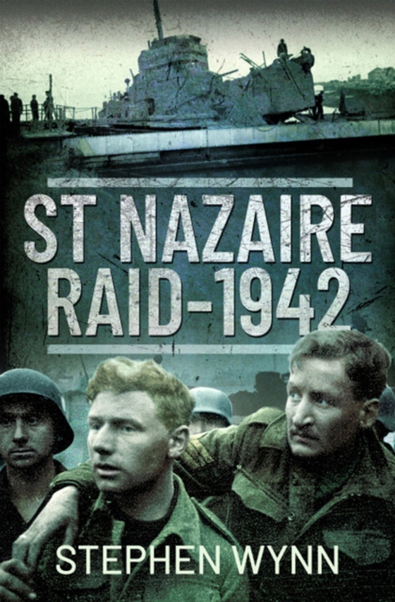 St Nazaire Raid, 1942 (e-bog) af Stephen Wynn, Wynn