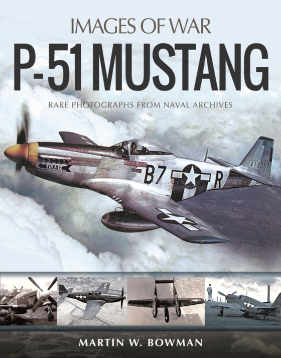 P-51 Mustang (e-bog) af Bowman, Martin W.