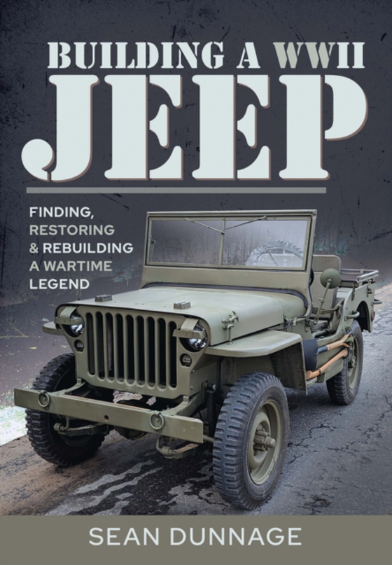 Building a WWII Jeep (e-bog) af Dunnage, Sean